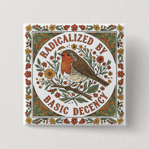Radicalized by Basic Decency Bird Illustration  2 Inch Square Button