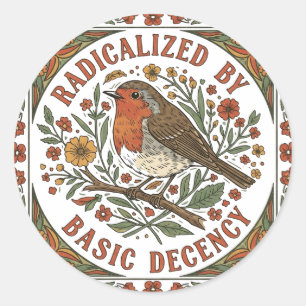 Radicalized by Basic Decency Bird Illustration  Classic Round Sticker