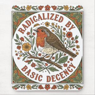 Radicalized by Basic Decency Bird Illustration Mouse Pad
