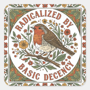 Radicalized by Basic Decency Bird Illustration  Square Sticker