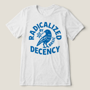 Radicalized By Basic Decency Bird Retro Tri-Blend Shirt