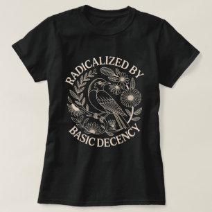 Radicalized By Basic Decency Bird Shirt