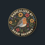 Radicalized by Basic Decency Birds lovers Magnet<br><div class="desc">Embrace the quiet rebellion of kindness with this beautifully illustrated design. Featuring a charming European Robin nestled among vibrant sunflowers, poppies, thistles, and delicate bluebells, this artwork blends vintage botanical charm with a powerful modern message. The bold text “RADICALIZED BY BASIC DECENCY” is a witty, sarcastic, and deeply resonant statement...</div>
