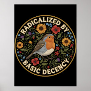 Radicalized by Basic Decency Birds lovers Poster