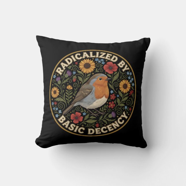 Radicalized by Basic Decency Birds lovers Throw Pillow (Front)