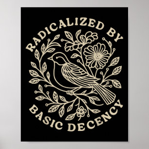 Radicalized By Basic Decency Floral Womens Poster