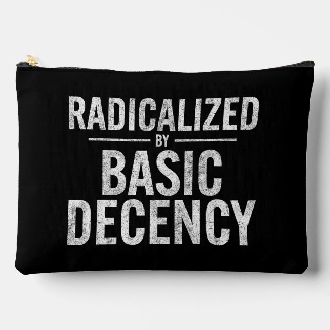 Radicalized By Basic Decency Funny Accessory Pouch (Front)
