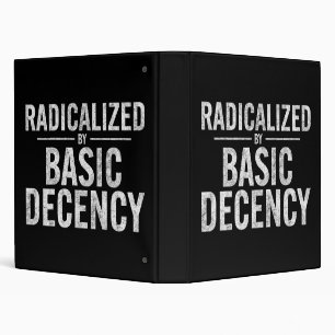 Radicalized By Basic Decency Funny Binder