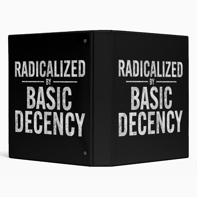 Radicalized By Basic Decency Funny Binder (Background)