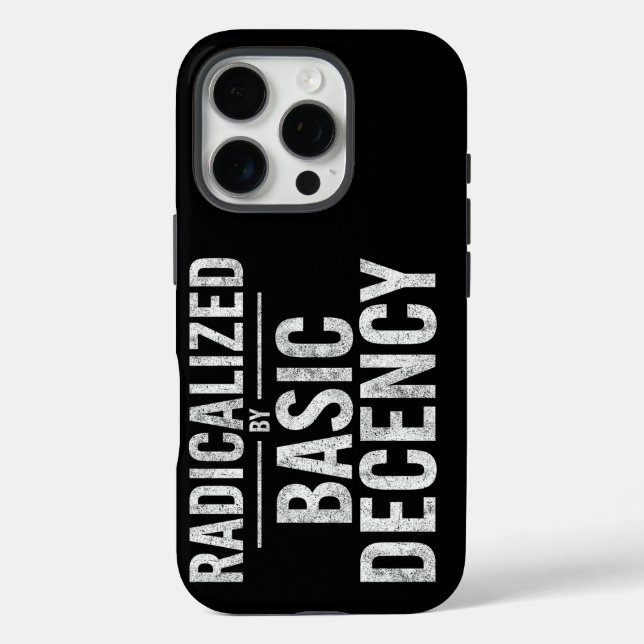 Radicalized By Basic Decency Funny Case-Mate iPhone Case (Back)