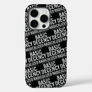 Radicalized By Basic Decency Funny iPhone 16 Pro Case