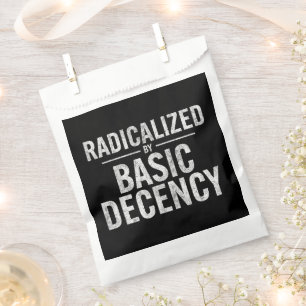 Radicalized By Basic Decency Funny Favour Bag