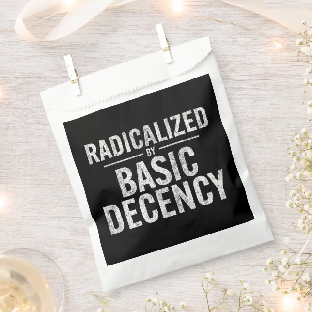 Radicalized By Basic Decency Funny Favour Bag (Clipped)