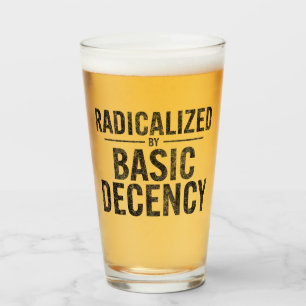 Radicalized By Basic Decency Funny Glass