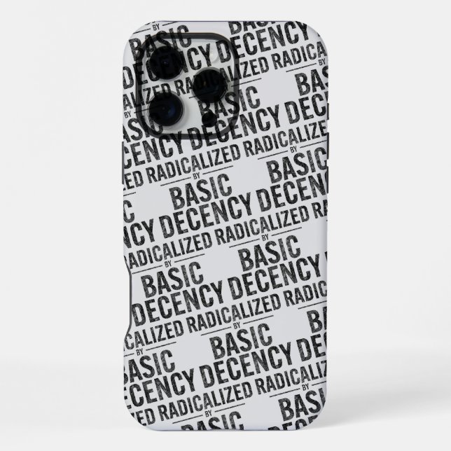 Radicalized By Basic Decency Funny iPhone Case (Back)