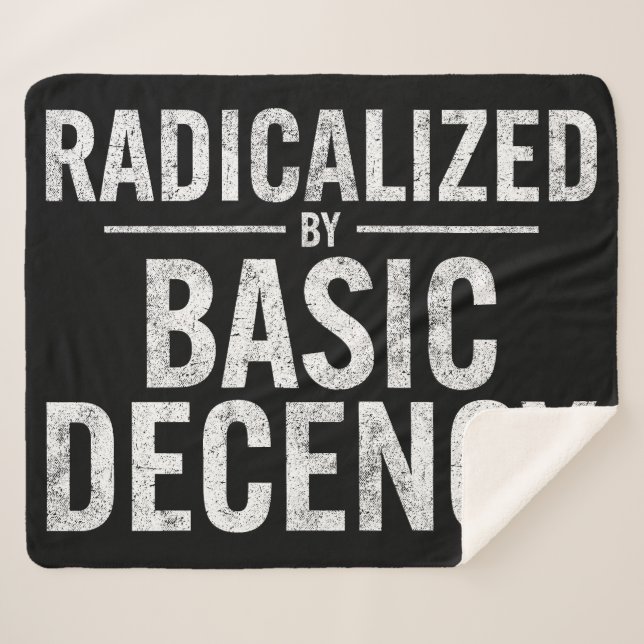 Radicalized By Basic Decency Funny Sherpa Blanket (Front (Horizontal))
