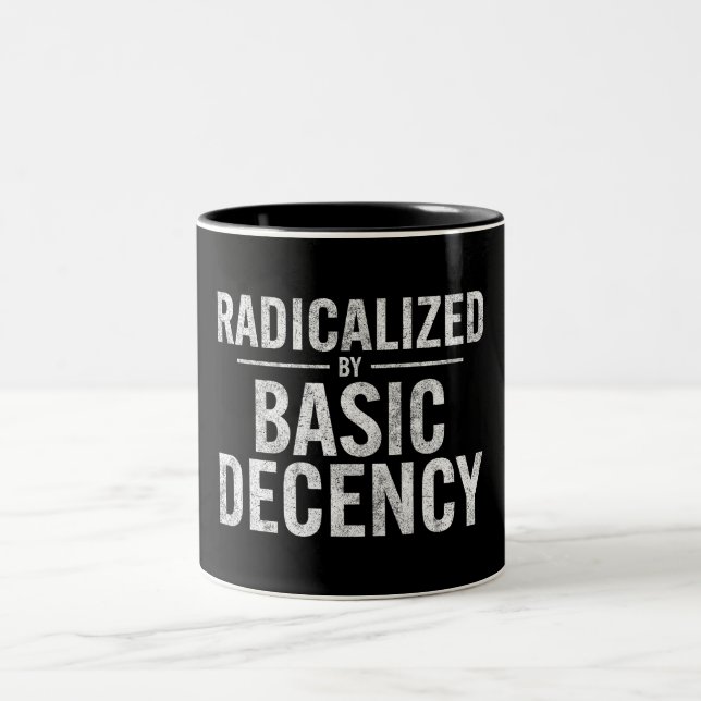 Radicalized By Basic Decency Funny Two-Tone Coffee Mug (Center)