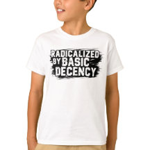 Radicalized By Basic Decency Quote