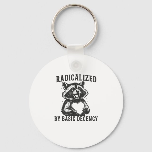 Radicalized By Basic Decency Resistance Funny Racc Keychain (Front)