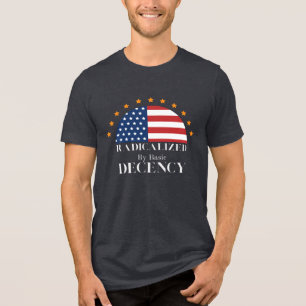 Radicalized by Basic Decency USA Flag Tri-Blend Shirt