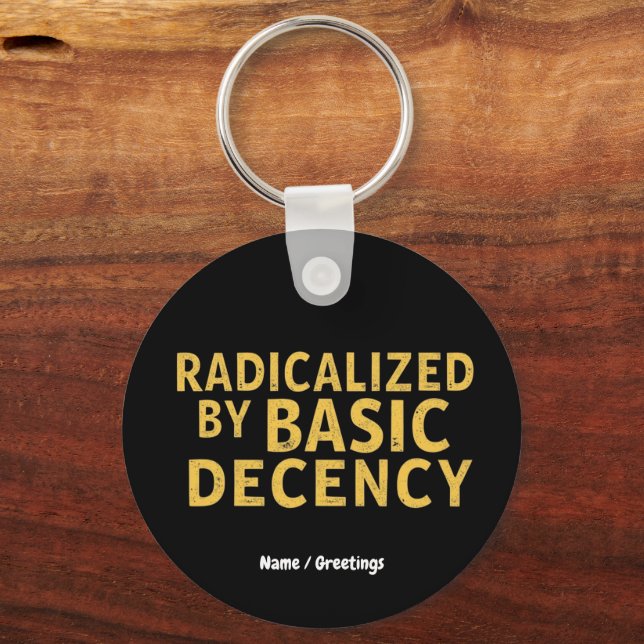Radicalized by Basic Decency Women's Funny T-Shirt Keychain (Front)