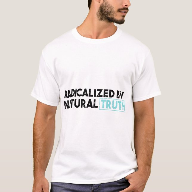 Radicalized By Natural Truth Awakened Mind Free  T-Shirt (Front)