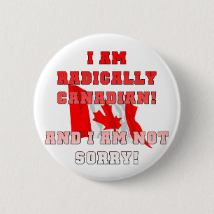 Radically Canadian 2 Inch Round Button