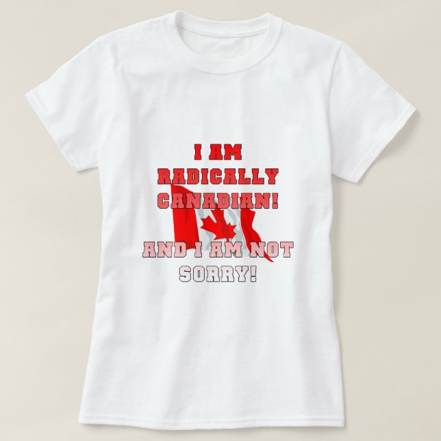 Radically Canadian T-Shirt (Design Front)