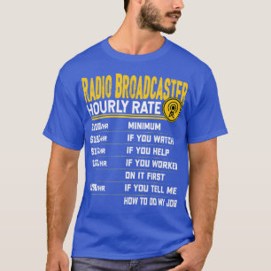 Radio Broadcaster Hourly Rate  Funny Radio Broadca T-Shirt