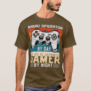 Radio operator by day gamer by night video gaming  T-Shirt