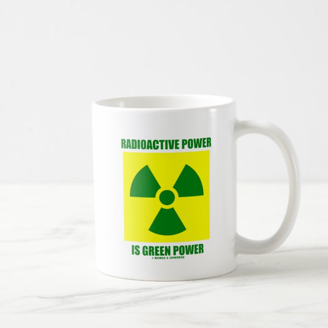 Radioactive Power Is Green Power (Sign) Coffee Mug (Right)