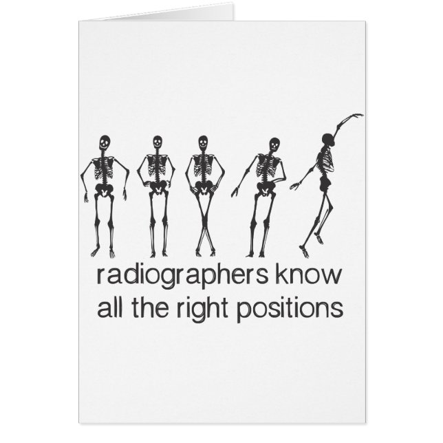 Radiographers Know All The Right Positions (Front)