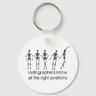 Radiographers Know All The Right Positions Keychain