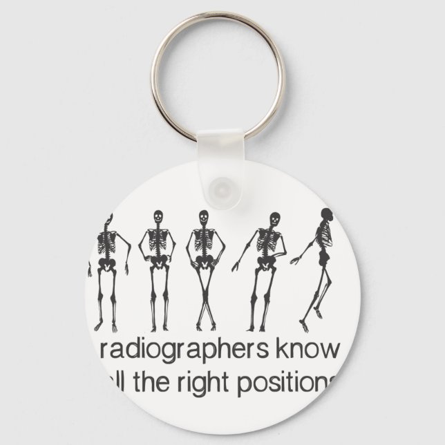 Radiographers Know All The Right Positions Keychain (Front)