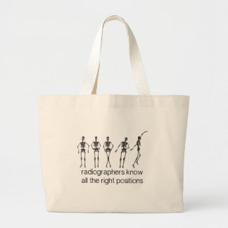 Radiographers Know All The Right Positions Large Tote Bag