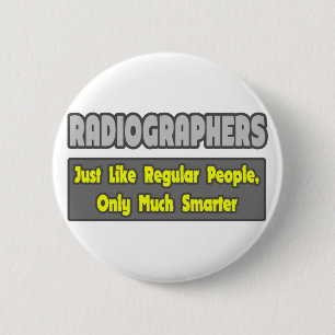 Radiographers .. Smarter 2 Inch Round Button