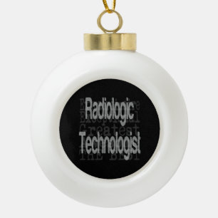 Radiologic Technologist Extraordinaire Ceramic Ball Christmas Ornament