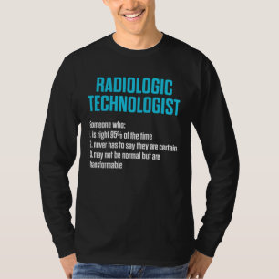 Radiologic Technologist Rad Tech Work Radiology T-Shirt