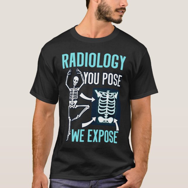 Radiologic technologist radiology xray technologis T-Shirt (Front)