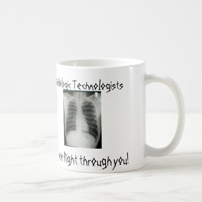 Radiologic Technologists See right through you Coffee Mug (Right)