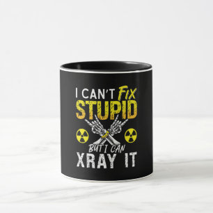 Radiologist I Can't Fix Stupid Radiology X-Ray Mug