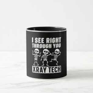 Radiologist I See Right Through You Radiology Tech Mug