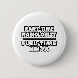 Radiologist / Ninja 2 Inch Round Button