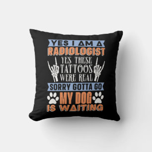 Radiologist Yes I Am A Radiologist Radiology Tech Throw Pillow
