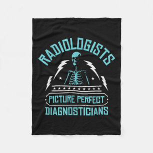 Radiologists Picture Perfect Diagnosticians _ Rad Fleece Blanket
