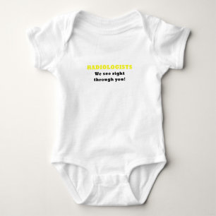 Radiologists We See Right Through You Baby Bodysuit