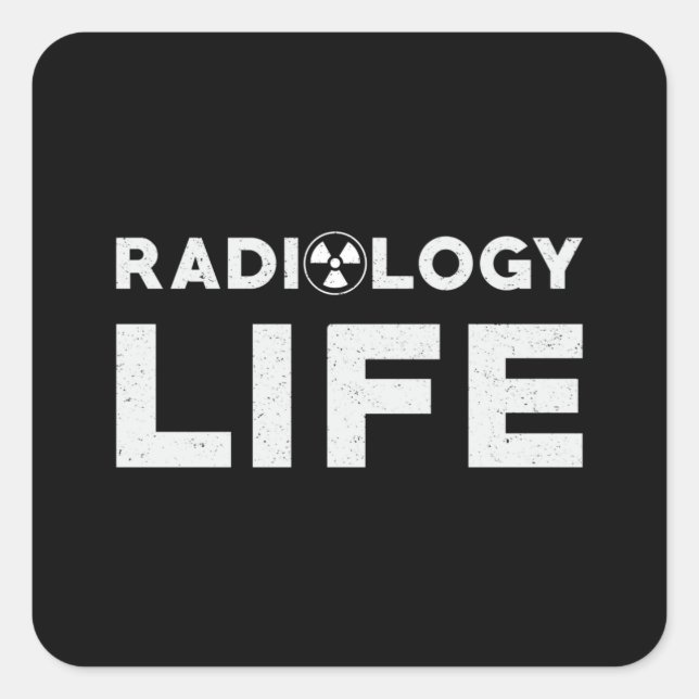 Radiology Life Rad Techs Technologist Xray Tech Square Sticker (Front)