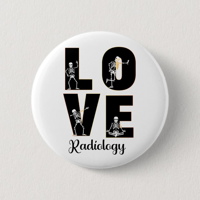 Radiology Love Radiologist Skeleton XRay   2 Inch Round Button (Front)