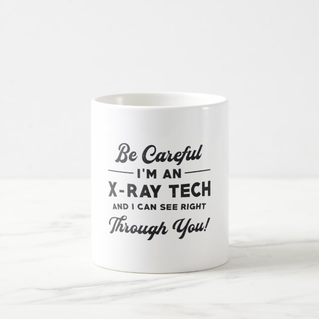 Radiology Tech Radiologist I'm An X-Ray Tech Xray Coffee Mug (Center)