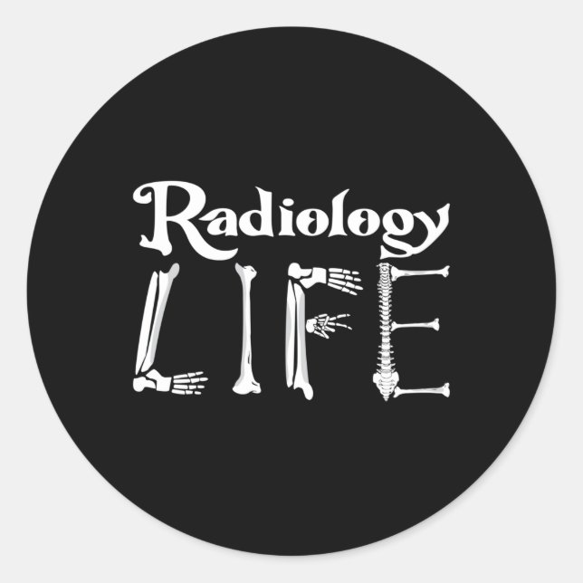 Radiology Tech Radiology Life Xray Technologist Classic Round Sticker (Front)